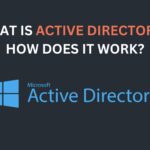 WHAT IS ACTIVE DIRECTORY HOW DOES IT WORK